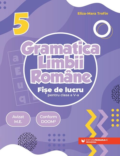  Gramatica limbii romane. Fise de lucru pentru clasa a V-a - Eliza-Mara Trofin