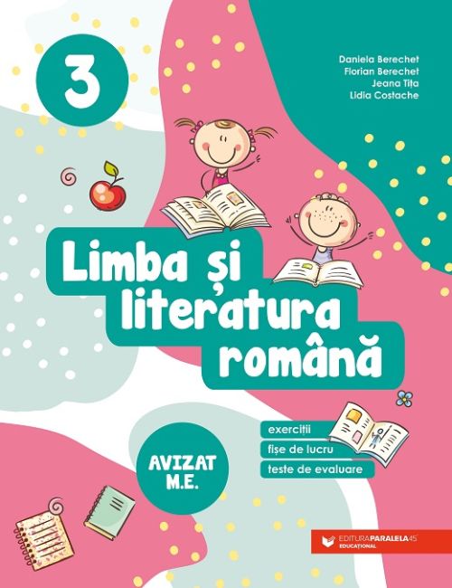 Limba si literatura romana. Exercitii, fise de lucru, teste de evaluare. Clasa a III-a - Daniela Berechet