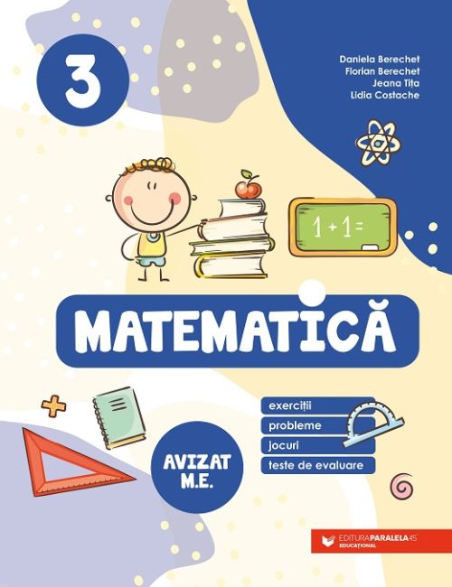 Matematica. Exercitii, probleme, jocuri, teste de evaluare. Clasa a III-a - Florian Berechet, Lidia Costache, Jeana Tita, Daniela Berechet